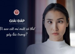 Giải đáp: Vì sao cắt mí mắt có thể gây lác trong?